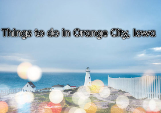 Things to do in Orange City Iowa