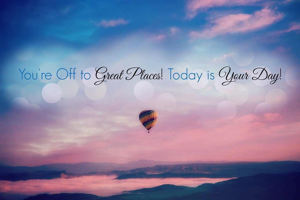 you're off to great places! today is your day!
